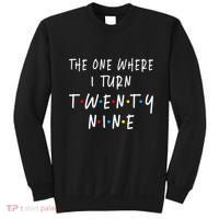 The One Where I Turn Twenty Nine 29 Years Old 29th Birthday Sweatshirt thumb 0