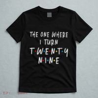 The One Where I Turn Twenty Nine 29 Years Old 29th Birthday T-Shirt thumb 5