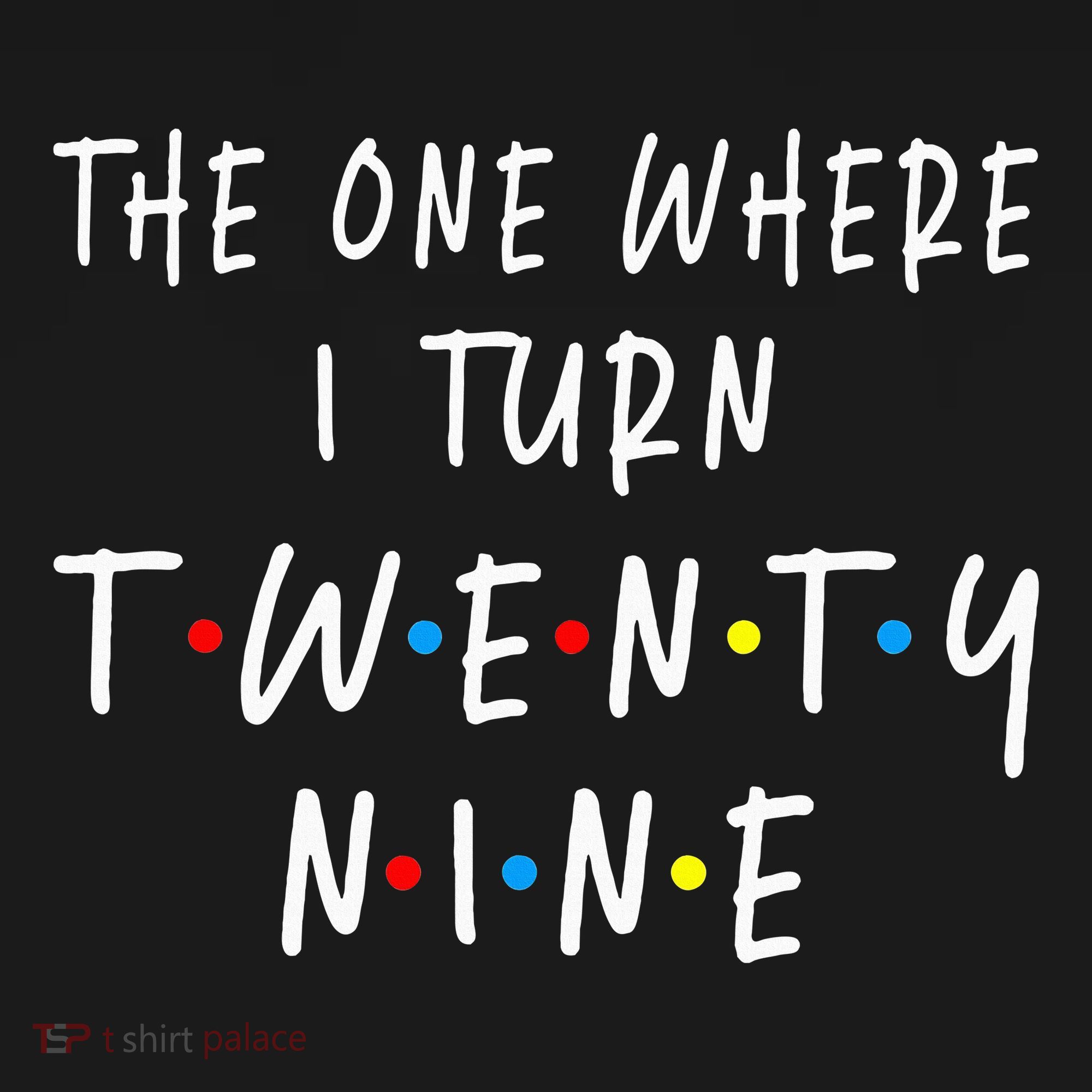 The One Where I Turn Twenty Nine 29 Years Old 29th Birthday Women's Hoodie