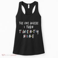 The One Where I Turn Twenty Nine 29 Years Old 29th Birthday Women's Tank Top thumb 0