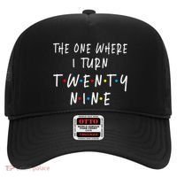 The One Where I Turn Twenty Nine 29 Years Old 29th Birthday Hat thumb 0