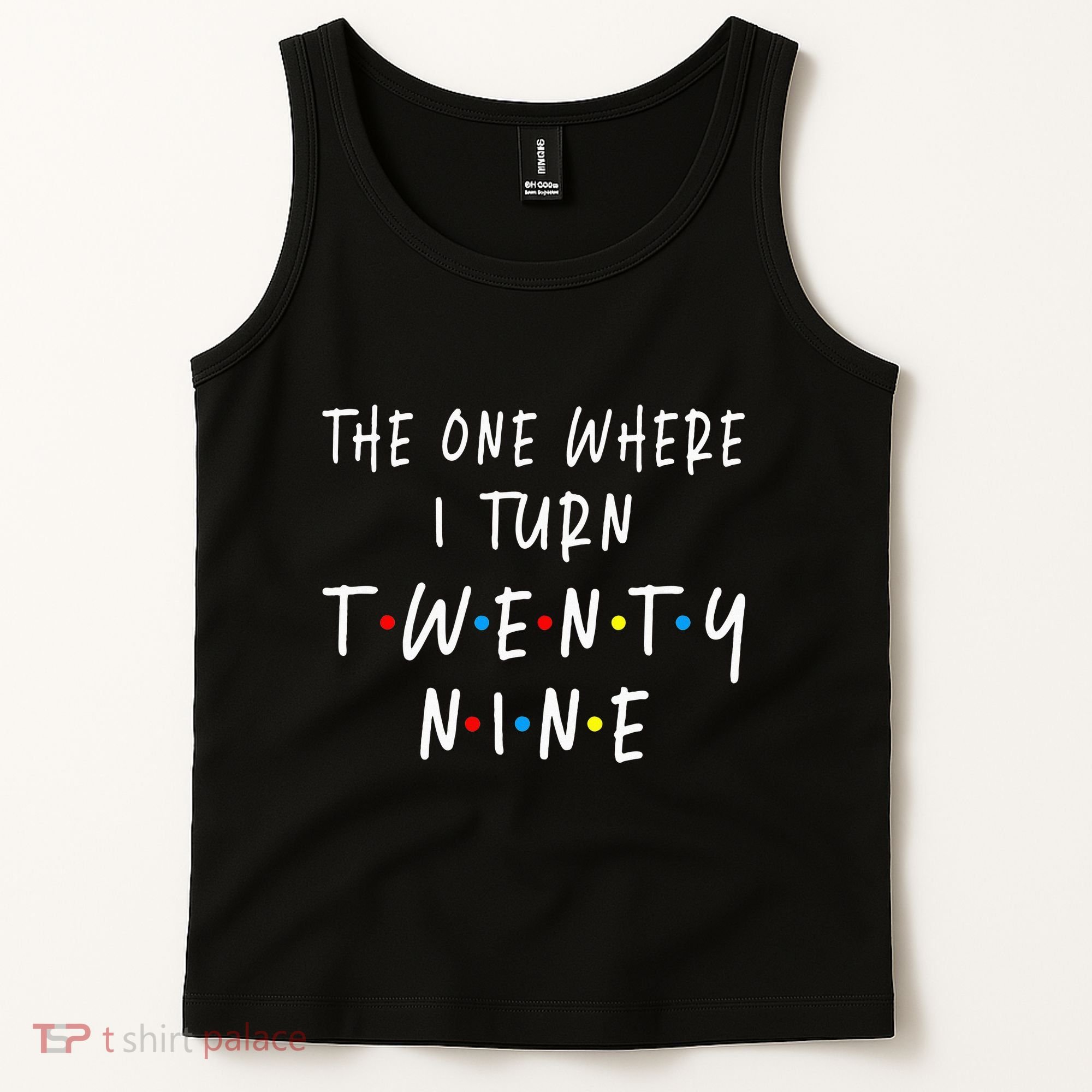 The One Where I Turn Twenty Nine 29 Years Old 29th Birthday Tank Top