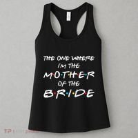 The One Where I'm The Mother Of The Bride Bridal Party Gift Women's Tank Top thumb 3