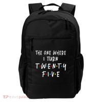 The One Where I Turn Twenty Five 25 Years Old 25th Birthday Backpack thumb 0