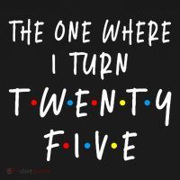 The One Where I Turn Twenty Five 25 Years Old 25th Birthday Backpack thumb 2