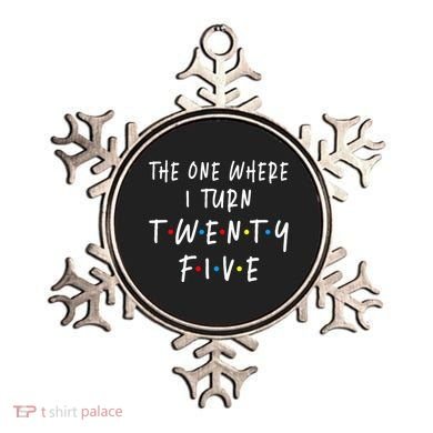 The One Where I Turn Twenty Five 25 Years Old 25th Birthday Ornament