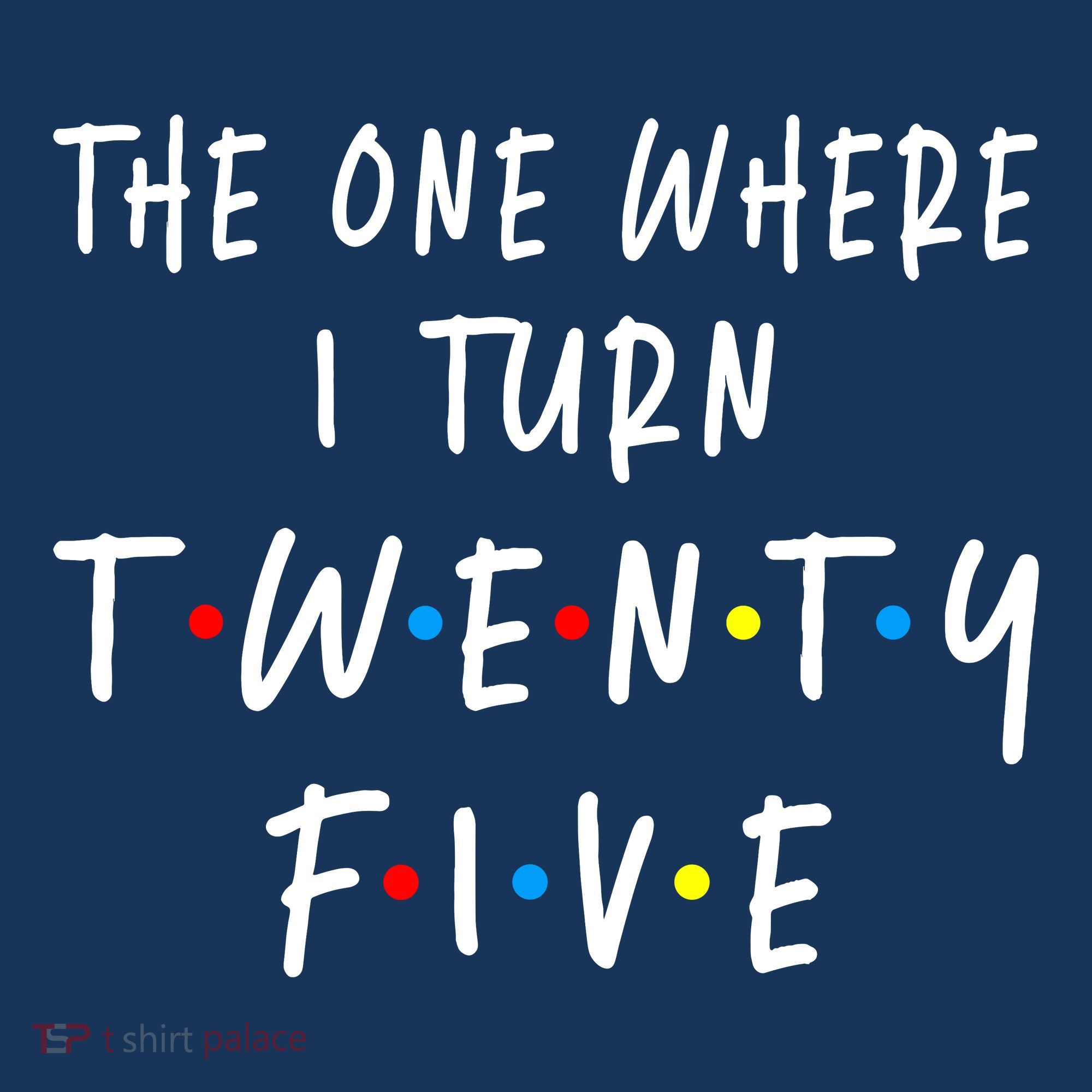 The One Where I Turn Twenty Five 25 Years Old 25th Birthday Women's Hoodie