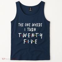 The One Where I Turn Twenty Five 25 Years Old 25th Birthday Tank Top thumb 2