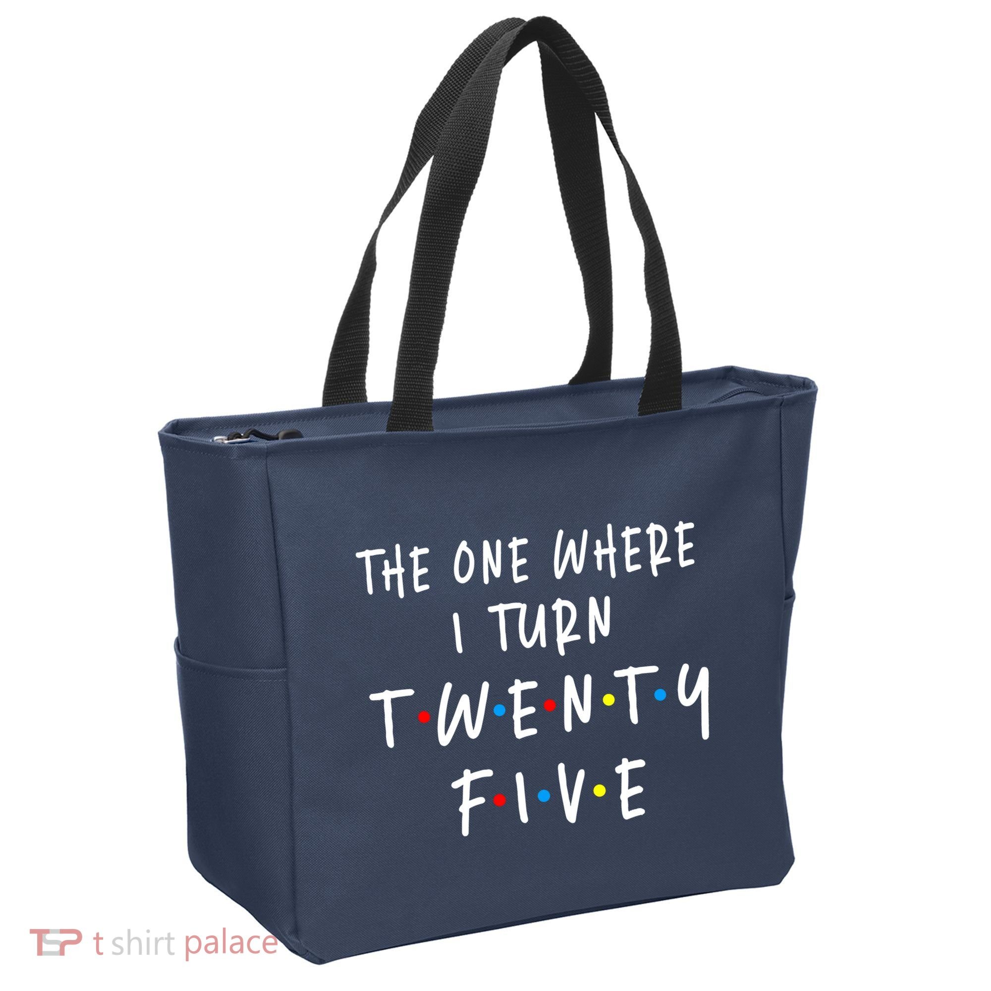 The One Where I Turn Twenty Five 25 Years Old 25th Birthday Tote Bag