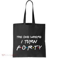 The One Where I Turn Forty Funny 40th Birthday Party Gift Tote Bag thumb 0