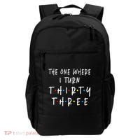 The One Where I Turn Thirty Three 33 Years Old 33rd Birthday Backpack thumb 0