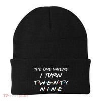 The One Where I Turn Twenty Nine Funny 29th Birthday Gift Beanie thumb 0