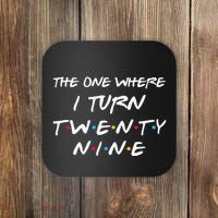 The One Where I Turn Twenty Nine Funny 29th Birthday Gift Coaster thumb 0