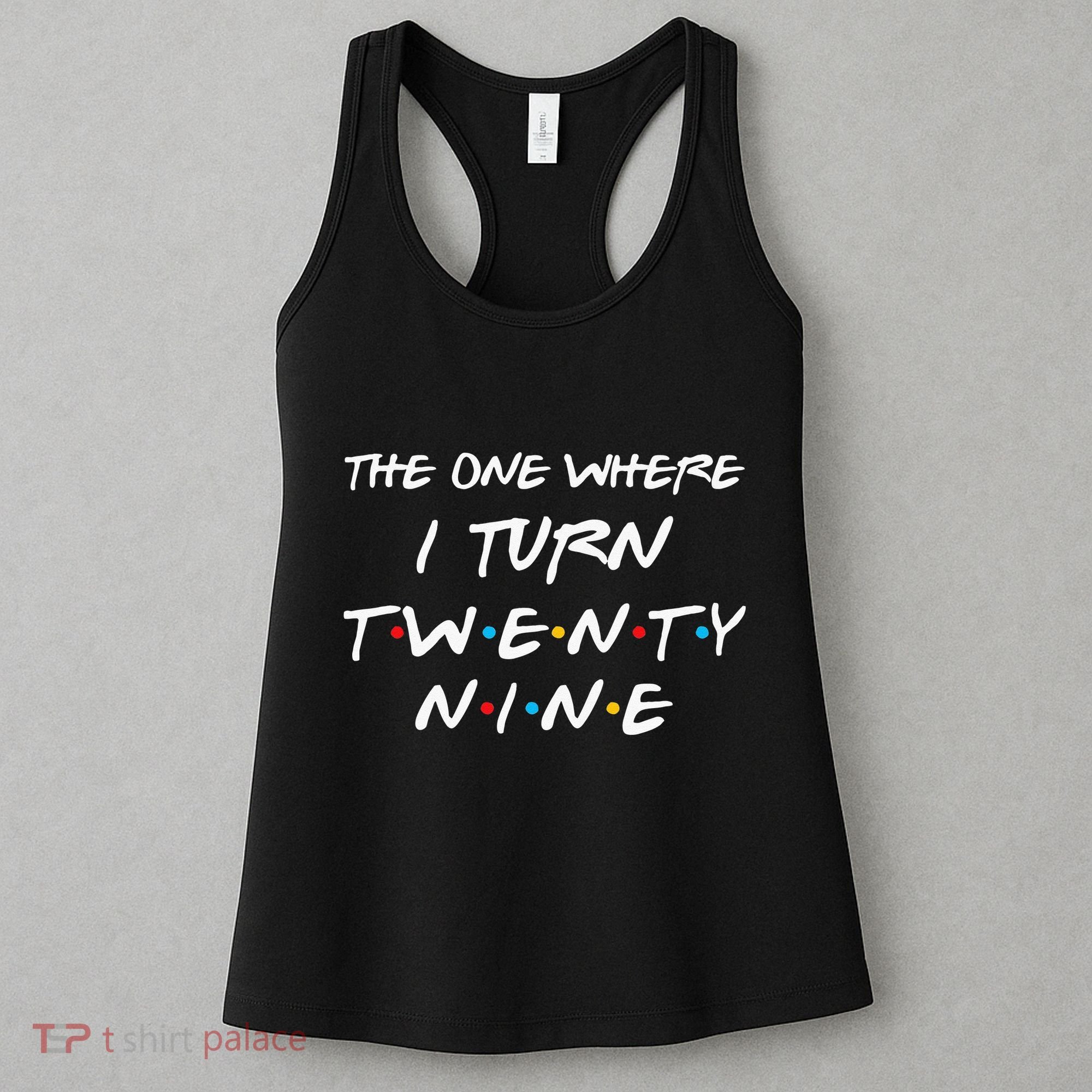 The One Where I Turn Twenty Nine Funny 29th Birthday Gift Women's Tank Top