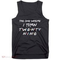 The One Where I Turn Twenty Nine Funny 29th Birthday Gift Tank Top thumb 0