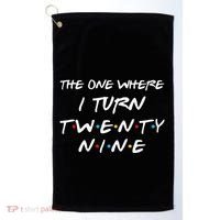 The One Where I Turn Twenty Nine Funny 29th Birthday Gift Golf Towel thumb 0