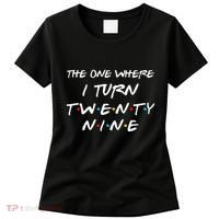 The One Where I Turn Twenty Nine Funny 29th Birthday Gift Women's T-Shirt thumb 0