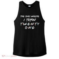 The One Where I Turn Twenty One Funny 21st Birthday Gag Gift Ladies PosiCharge Tri-Blend Wicking Tank thumb 0