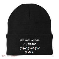 The One Where I Turn Twenty One Funny 21st Birthday Gag Gift Beanie thumb 0