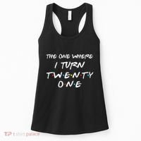 The One Where I Turn Twenty One Funny 21st Birthday Gag Gift Women's Tank Top thumb 0