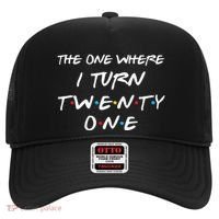 The One Where I Turn Twenty One Funny 21st Birthday Gag Gift Hat thumb 0