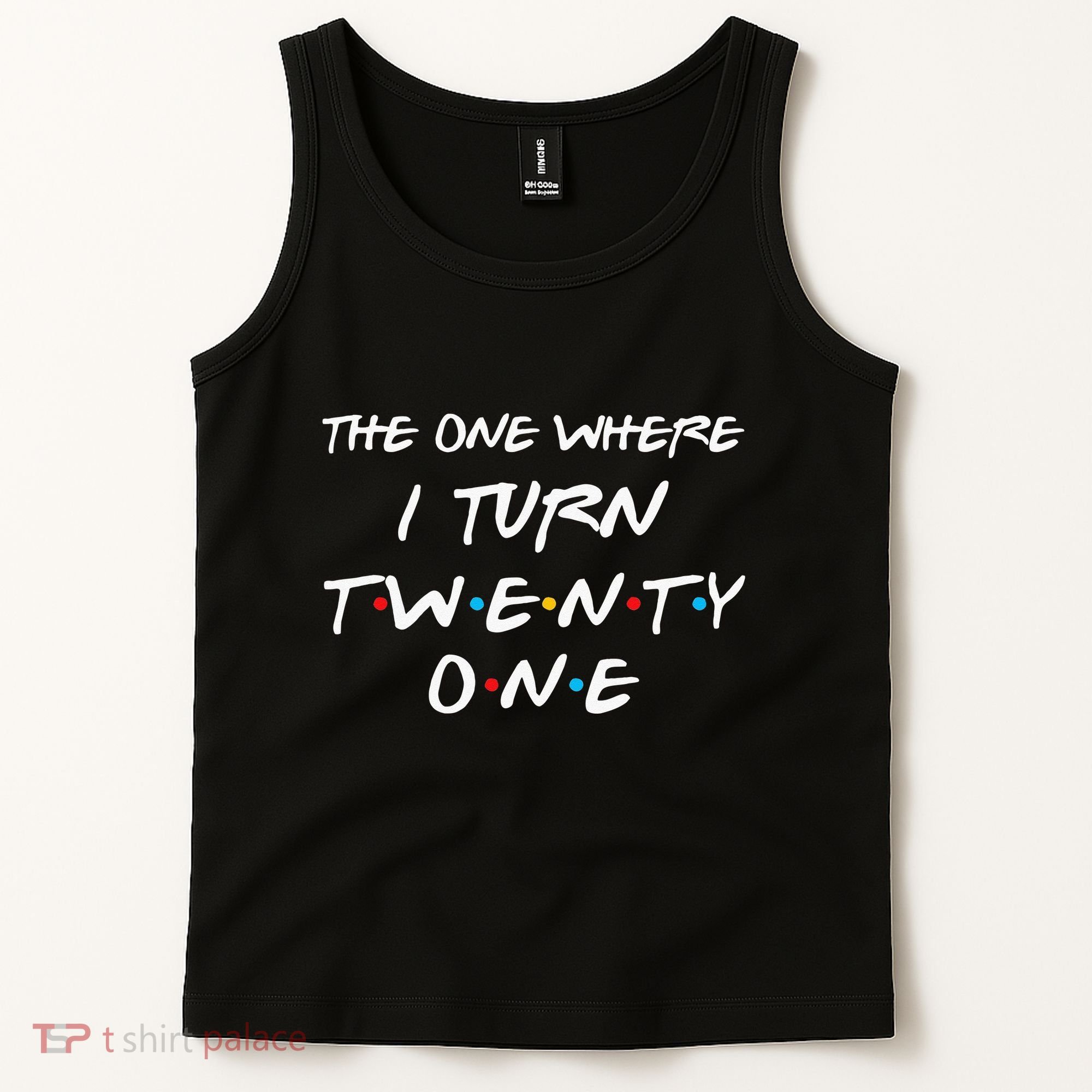 The One Where I Turn Twenty One Funny 21st Birthday Gag Gift Tank Top