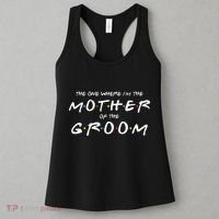 The One Where Im The Mother Of The Groom Funny Wedding Women's Tank Top thumb 3