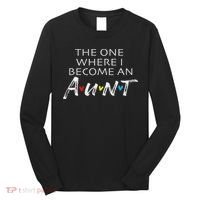The One Where I Become An Aun Friend Gift Long Sleeve Shirt thumb 0