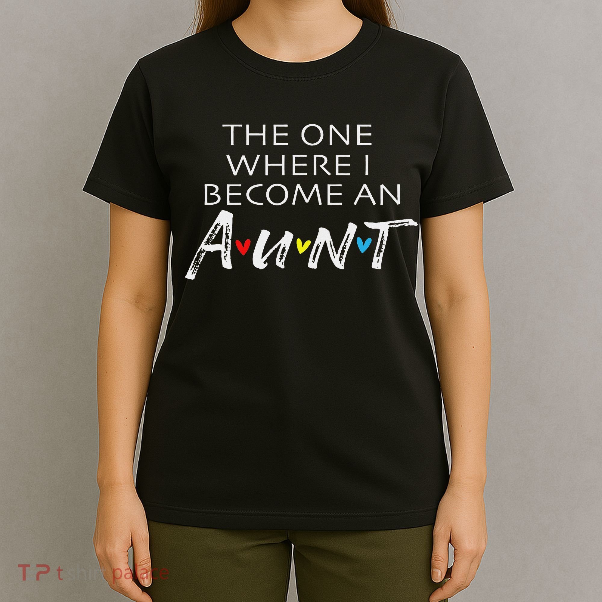 The One Where I Become An Aun Friend Gift T-Shirt