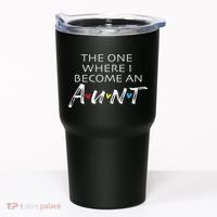 The One Where I Become An Aun Friend Gift Tumbler thumb 0