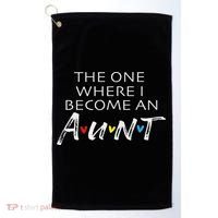 The One Where I Become An Aun Friend Gift Golf Towel thumb 0
