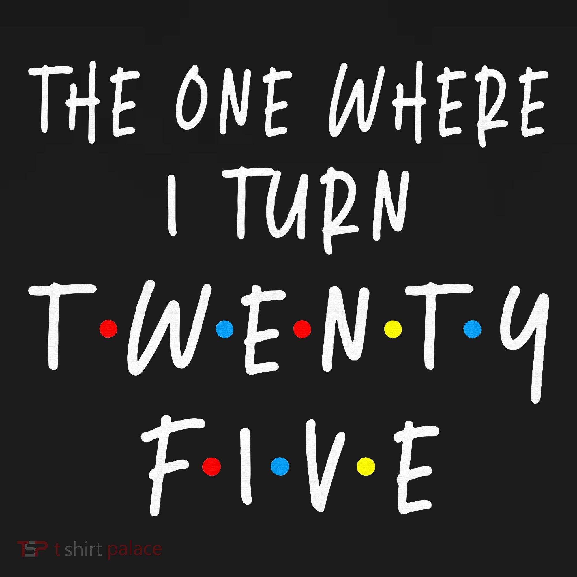 The One Where I Turn Twenty Five 25 Years Old 25th Birthday Women's Hoodie