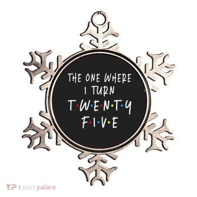 The One Where I Turn Twenty Five 25 Years Old 25th Birthday Ornament