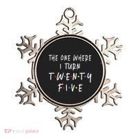 The One Where I Turn Twenty Five 25 Years Old 25th Birthday Ornament thumb 0
