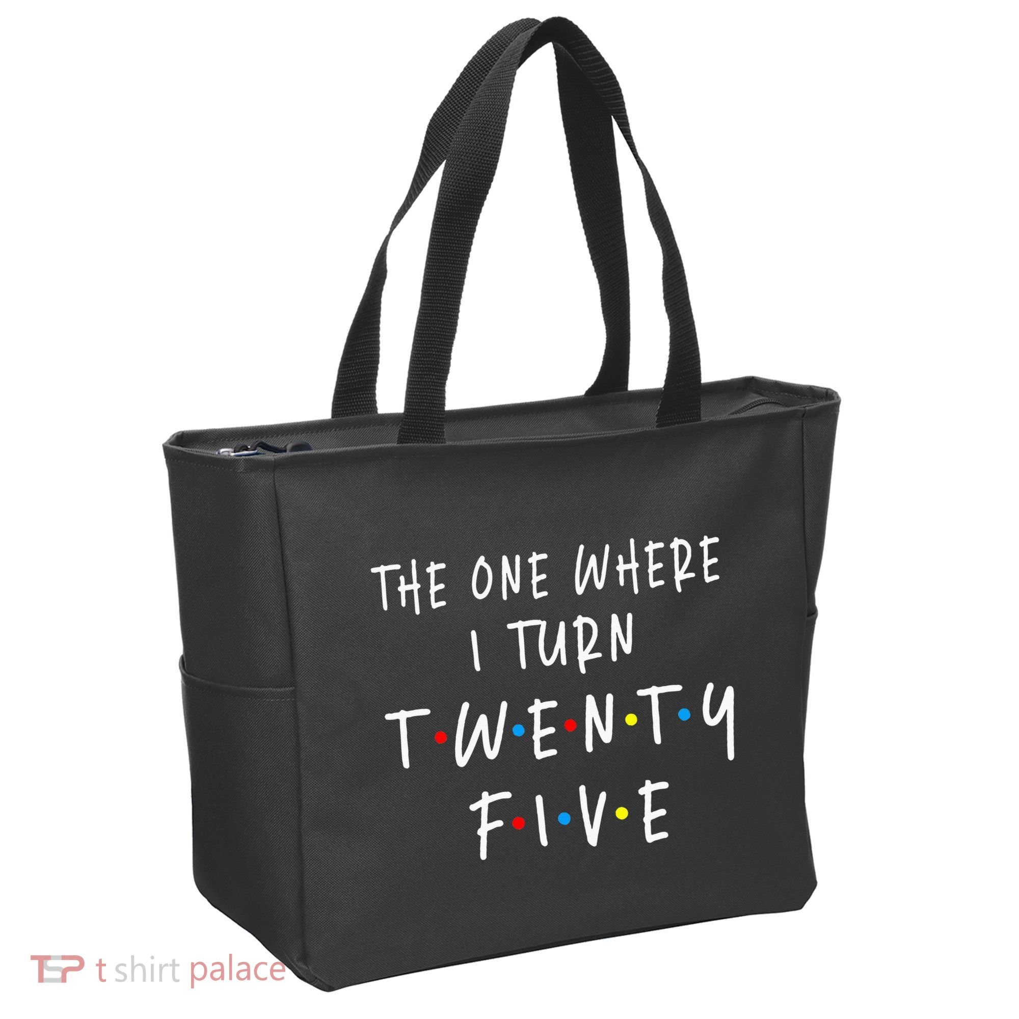 The One Where I Turn Twenty Five 25 Years Old 25th Birthday Tote Bag