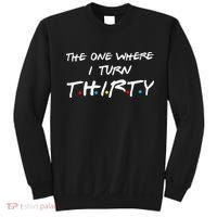 The One Where I Turn Thirty Sweatshirt thumb 0