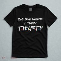 The One Where I Turn Thirty T-Shirt thumb 5