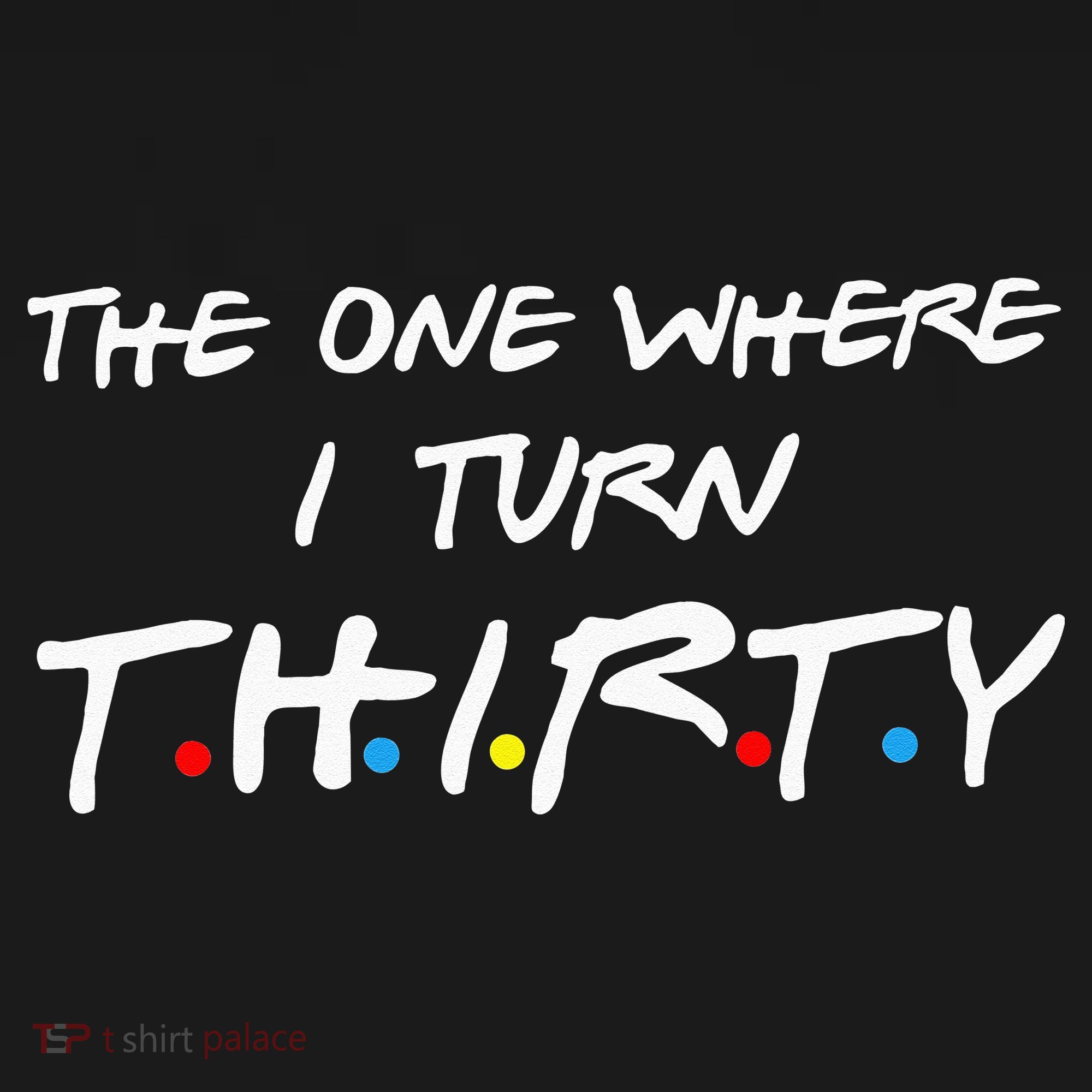 The One Where I Turn Thirty Button