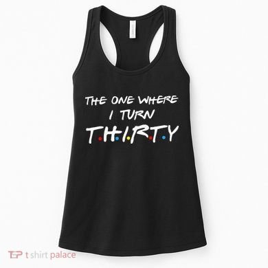 The One Where I Turn Thirty Women's Tank Top