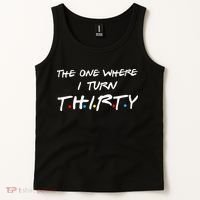 The One Where I Turn Thirty Tank Top thumb 2