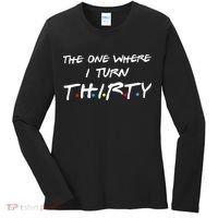 The One Where I Turn Thirty Women's Long Sleeve Shirt thumb 0