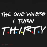 The One Where I Turn Thirty Women's T-Shirt thumb 6