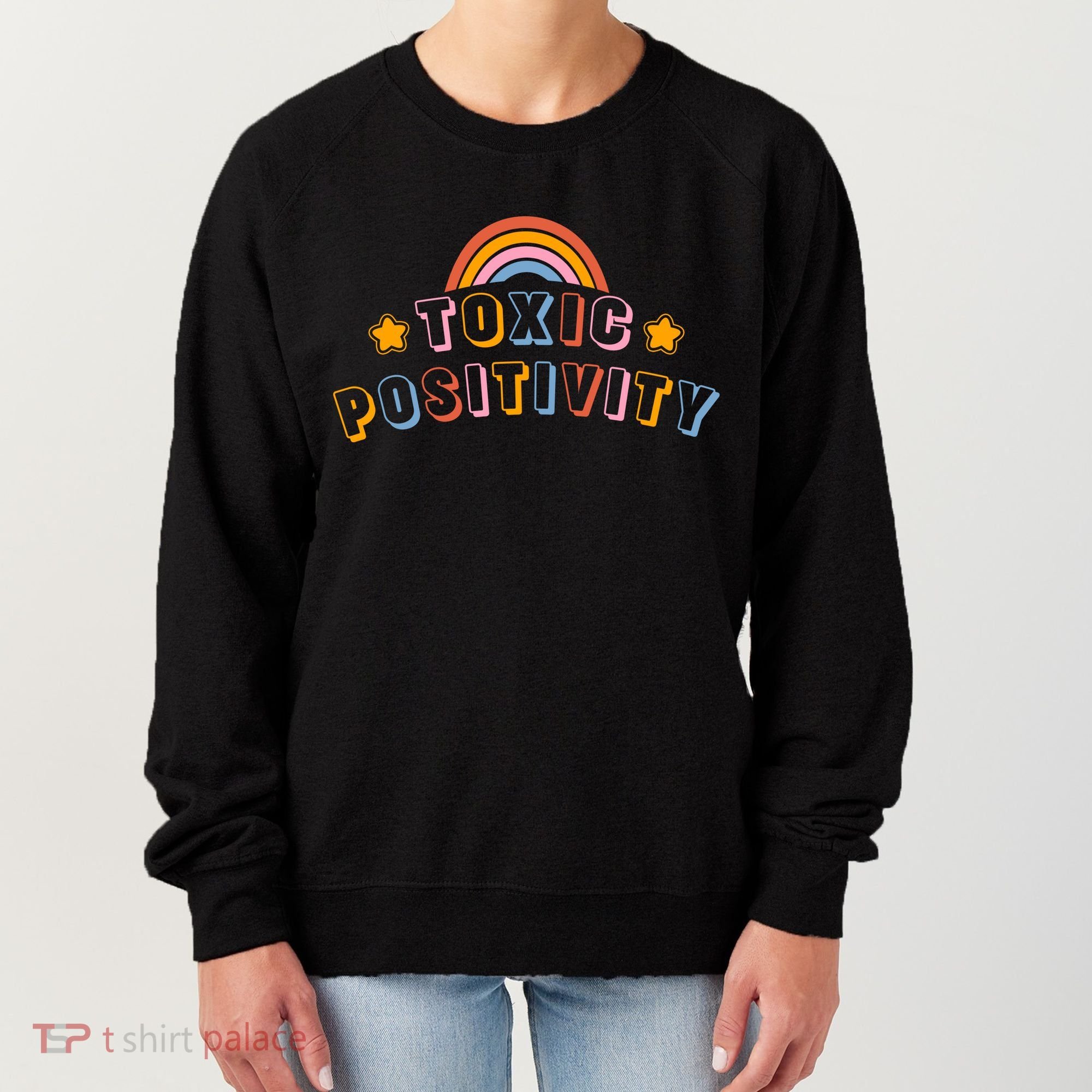 Toxic Positivity Women's Sweatshirt