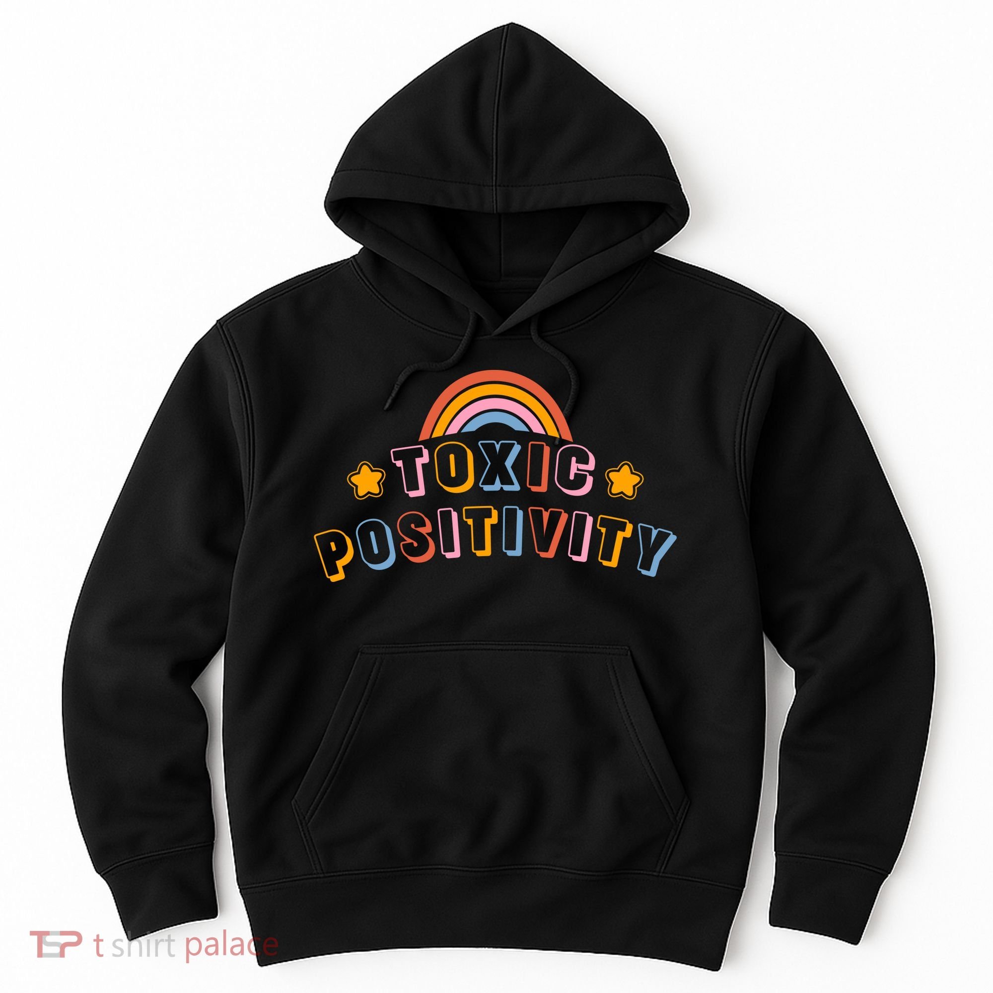 Toxic Positivity Hoodie