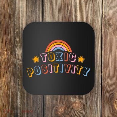 Toxic Positivity Coaster