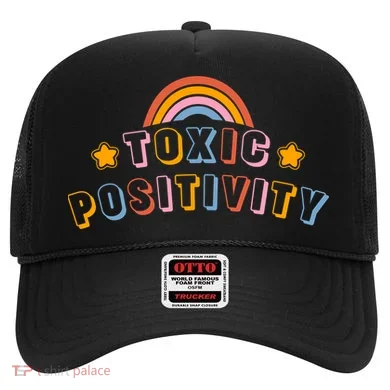Toxic Positivity Hat