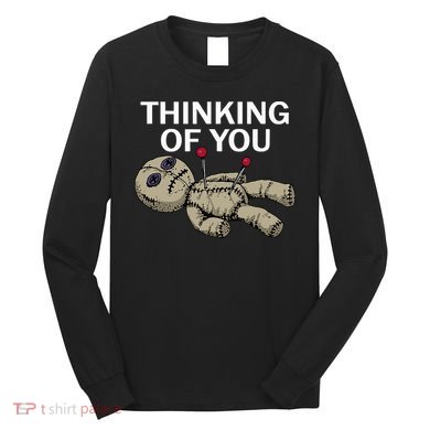 Thinking Of You Voodoo Doll Long Sleeve Shirt