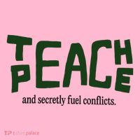 Teach Peace And Secretly Fuel Conflicts Coaster thumb 2
