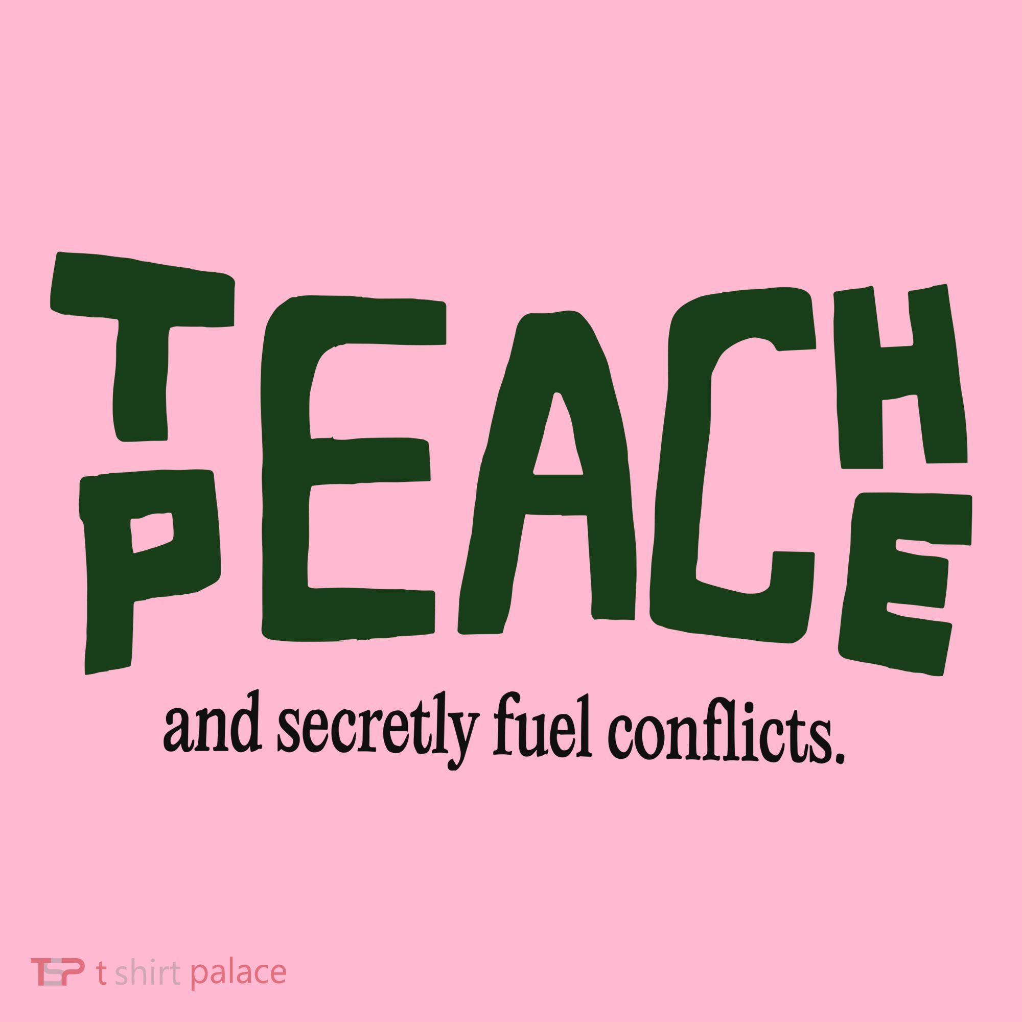 Teach Peace And Secretly Fuel Conflicts Coaster