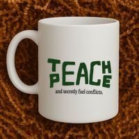 Teach Peace And Secretly Fuel Conflicts Coffee Mug thumb 2